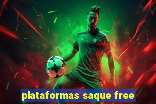 plataformas saque free